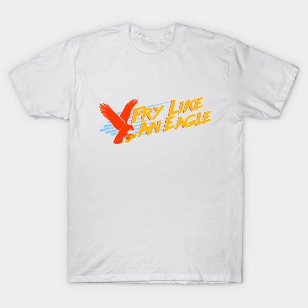 Fry Like An Eagle Logo T-Shirt by Logan Arcade